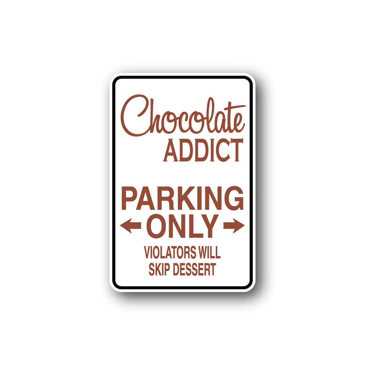 Image of CHocolate Addict Parking Only Sticker