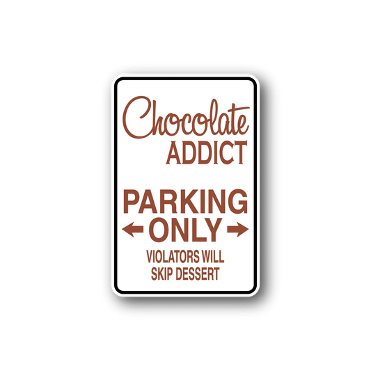 Image of CHocolate Addict Parking Only Sticker