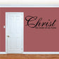 Christian wall decal: Christ the center of our home in black script