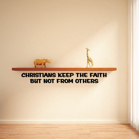 Image of Christians keep the faith but not from others Decal