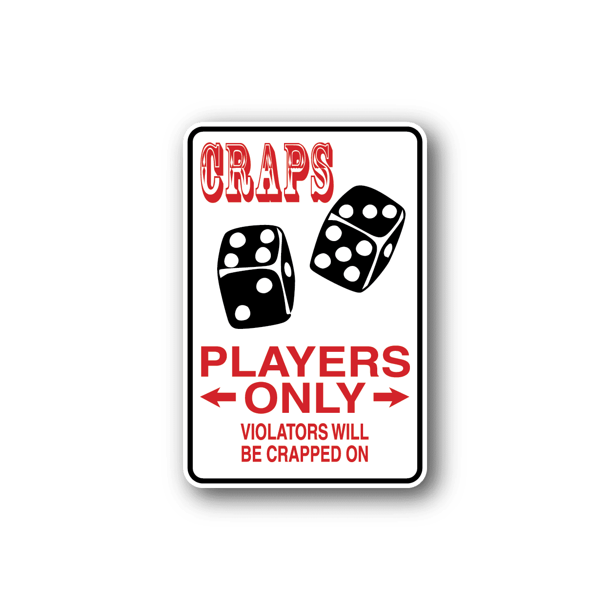 Image of Craps Players Only Violators will be Crapped On Sticker