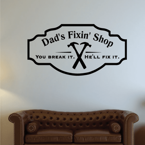 Black and white Dad's Fixin' Shop wall decal with repair quote and wrench icon
