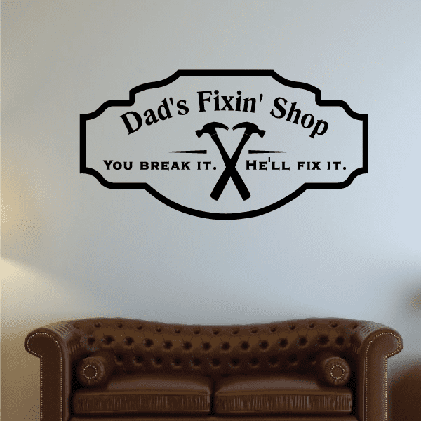 Black and white Dad's Fixin' Shop wall decal with repair quote and wrench icon