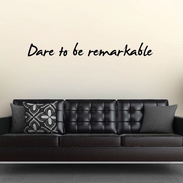 Image of Dare to be remarkable Wall Decal