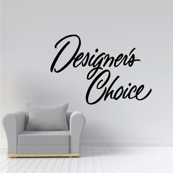 Vinyl wall decal: black script 'Designer’s Choice'