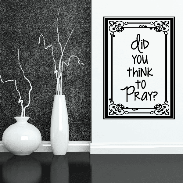 Image of Did you Think to Pray Wall Decal