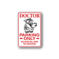 Red and white parking only sticker with doctor cartoon and bold DOCTOR PARKING ONLY