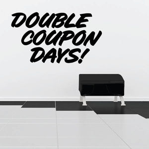 Vinyl wall decal text: "DOUBLE COUPON DAYS!" in black lettering