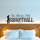 Basketball wall decal with 'Eat, Sleep, Play BASKETBALL' text and player silhouette