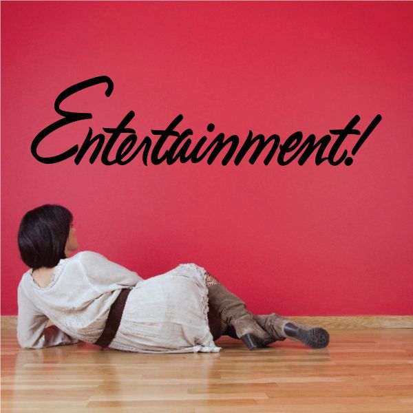 Black vinyl wall decal lettering: “Entertainment!”