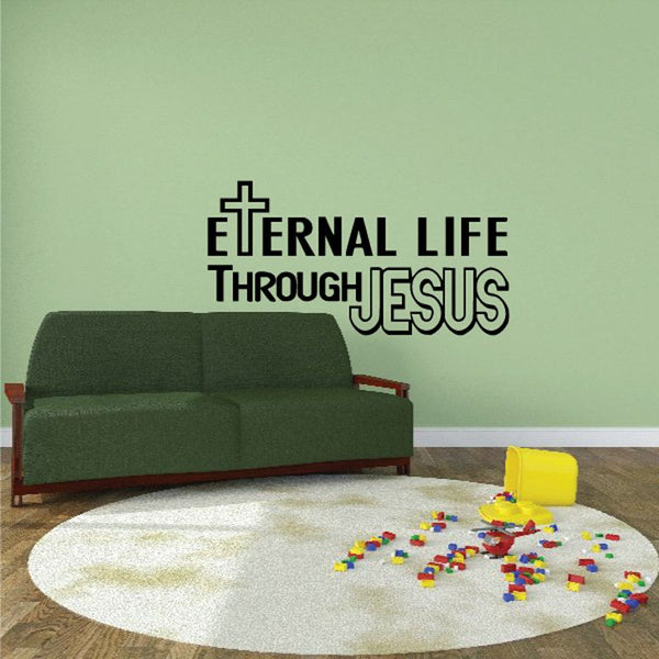 Vinyl wall decal: Eternal Life Through Jesus with cross