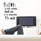 Faith quote wall decal with black handwritten text: Faith is not hoping God can