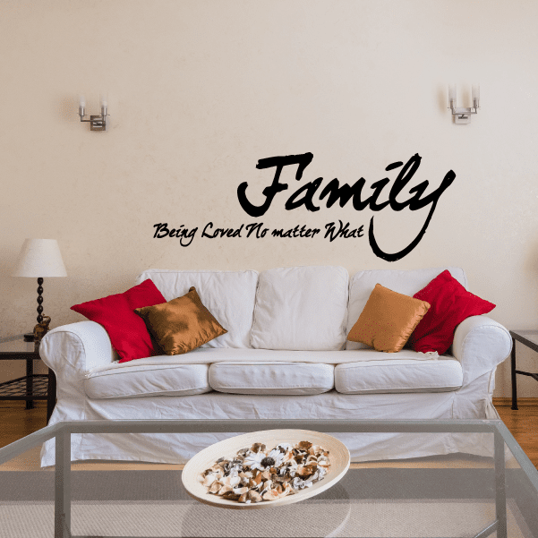 Family quote wall decal with cursive text: Being Loved No matter What