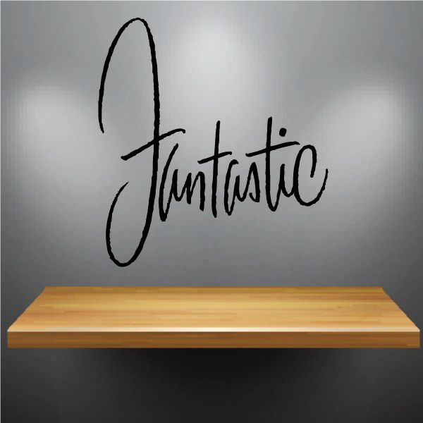 Vinyl wall decal with black cursive 'Fantastic' lettering