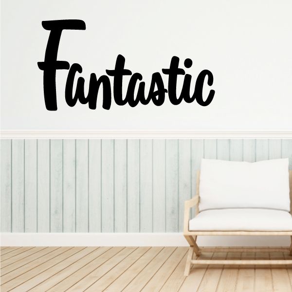 Vinyl wall decal with bold black “Fantastic” script lettering