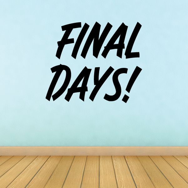 Image of Final Days Wall Decal - Vinyl Decal - Car Decal - Business Sign - MC260