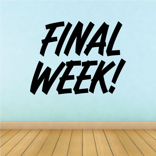 Image of Final Week Wall Decal - Vinyl Decal - Car Decal - Business Sign - MC262