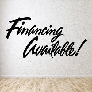 Vinyl wall decal with black script text: 'Financing Available!'