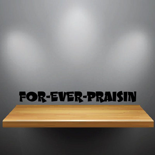 Wall decal with bold black "FOR-EVER PRAISIN" lettering