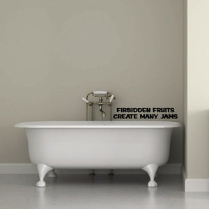 Wall decal text 'Forbidden fruits create many jams' with bathtub graphic