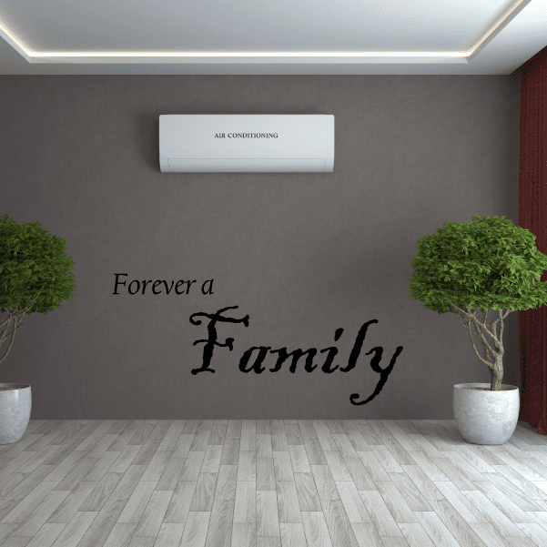 Black wall quote decal: 'Forever a Family' in ornate script lettering.