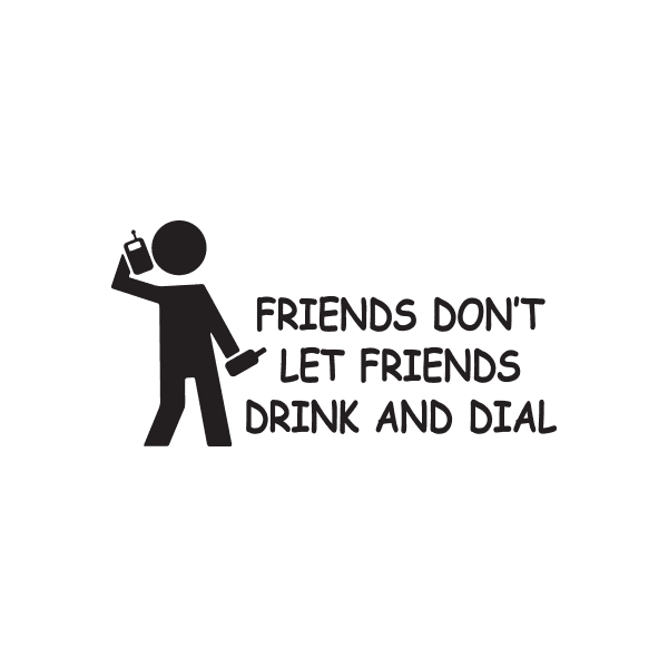 Friends dont let friends drink and Dial Decal