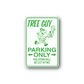 Green vinyl sign decal: “TREE GUY” and “PARKING ONLY” with arrow text