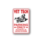 Die-cut sticker sign: 'Vet Tech Parking Only'