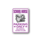 Purple die-cut parking sign sticker with SCHOOL NURSE, books icon, and PARKING ONLY arrows