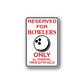 Die-cut vinyl sign sticker: Reserved for Bowlers Only, with bowling ball icon, red text