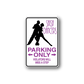 Vinyl sign decal: dancer silhouette, 'Parking Only' text in purple and black