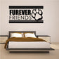 Wall decal reading 'FUREVER FRIENDS' with paw print icon, black on light