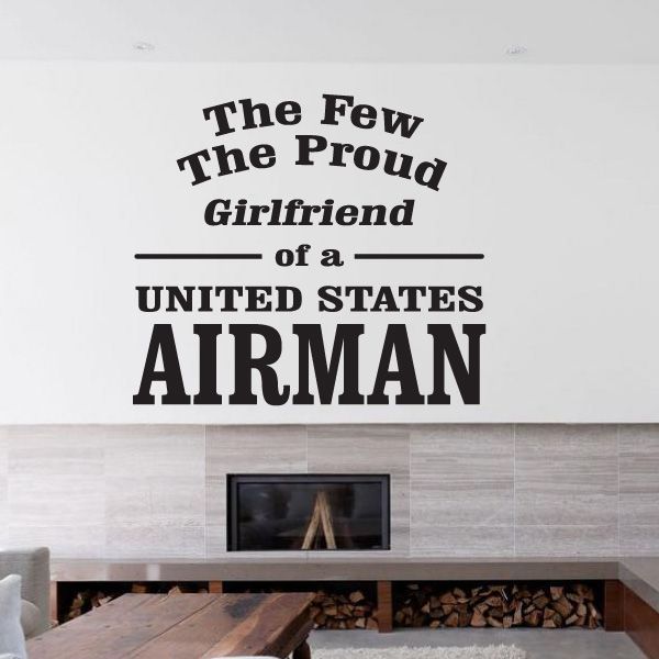 Vinyl wall decal with large text: 'The Few The Proud Girlfriend of a United States AIRMAN'