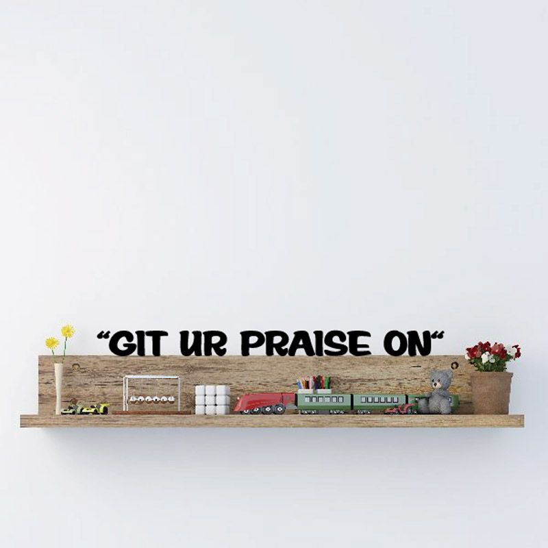 Image of Git ur praise on Decal