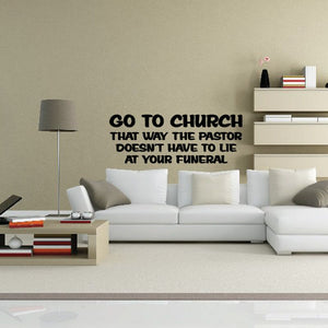 Black text wall decal: "GO TO CHURCH... PASTOR... LIE"