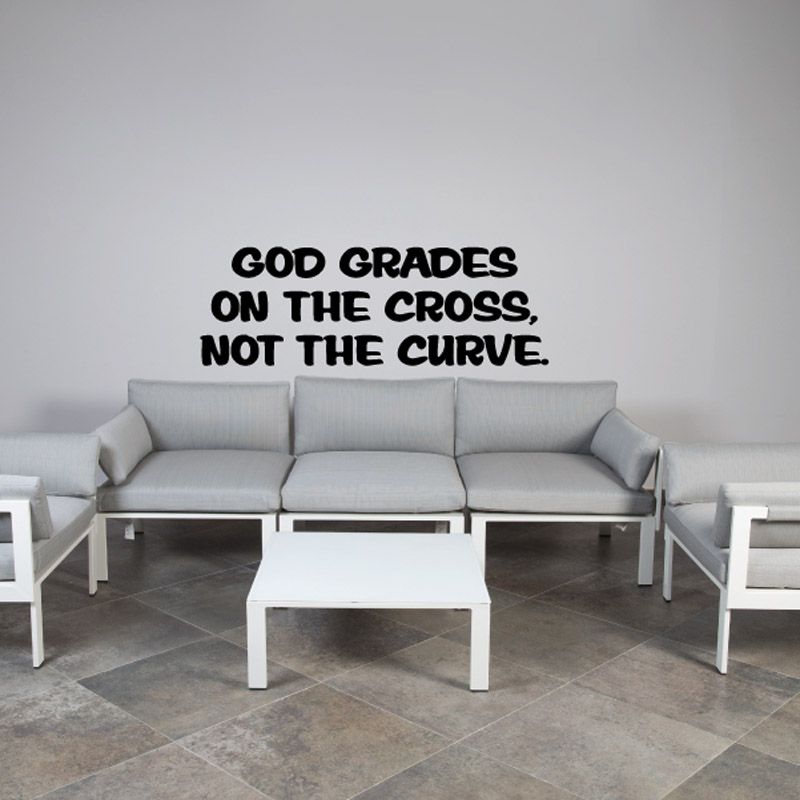 Wall decal, white uppercase text: God grades on the cross, not the curve.