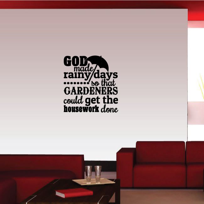 Black quote vinyl wall decal for gardeners: rainy days bring housework