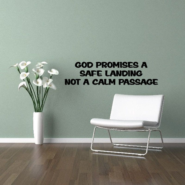 Wall decal: GOD PROMISES A SAFE LANDING, NOT A CALM PASSAGE