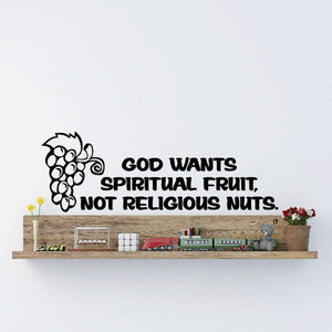Grapes wall decal with black outline and quote: God wants spiritual fruit, not religious nuts
