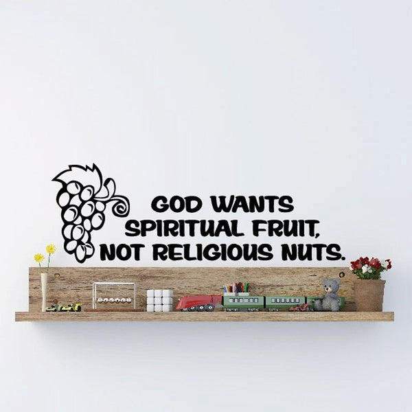 Grapes wall decal with black outline and quote: God wants spiritual fruit, not religious nuts