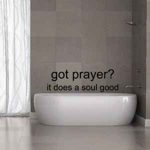 Prayer quote decal with text: “got prayer? it does a soul good”