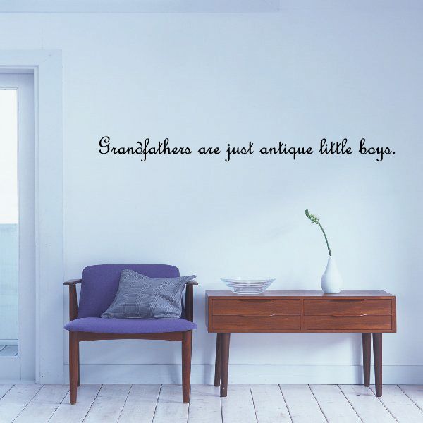 Image of Grandfathers are just antique little boys Wall Decal