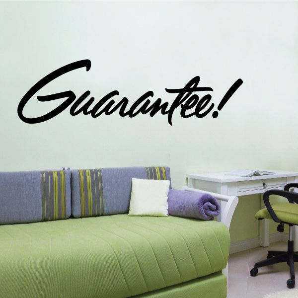 Guarantee! vinyl wall decal, black cursive text
