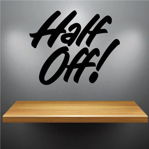 Black "Half Off!" vinyl wall decal text