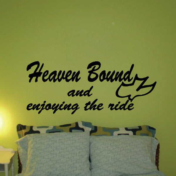 Vinyl wall decal with black script text: Heaven Bound and enjoying the ride