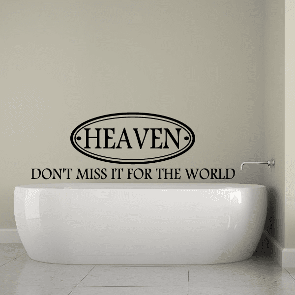 Image of Heaven Don’t miss it for the world Decal