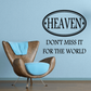 Heaven wall decal: oval HEAVEN logo and text DON'T MISS IT FOR THE WORLD