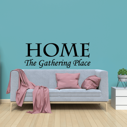 Image of Home the gathering place Wall Decal