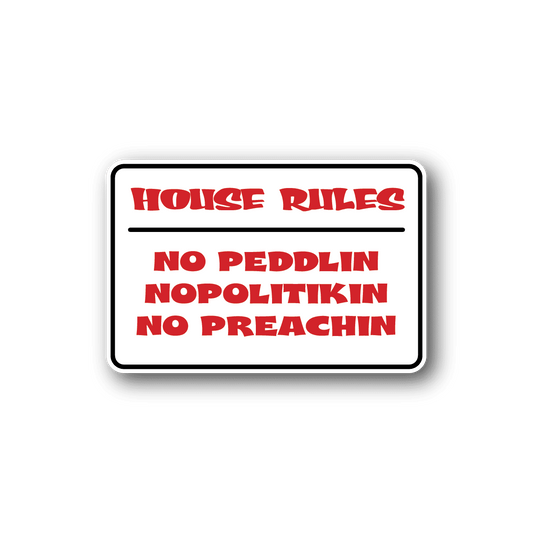 Image of House Rules Fun Sign Wall Decal - Vinyl Sticker - Car Sticker - Die Cut Sticker - CD219