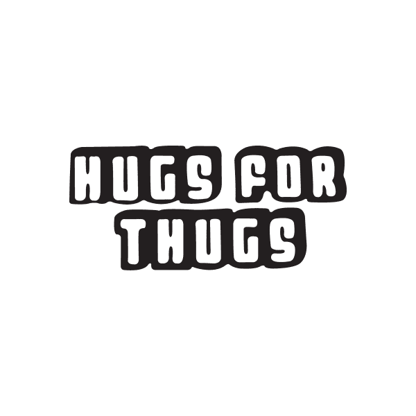 Hugs for thugs Decal